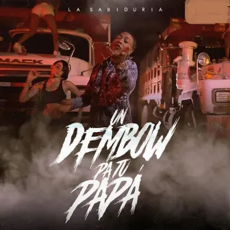 Un Dembow Pa Tu Papa by La Sabiduria