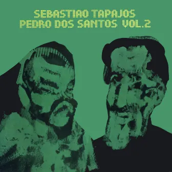 Sebastião Tapajos & Pedro Dos Santos, Vol. 2 by Sebastiao Tapajós