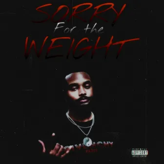 Sorry for the Weight by Unknown Artist