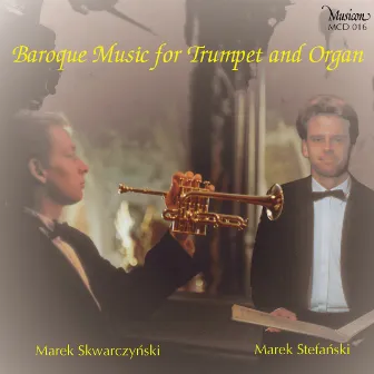 Baroque Music for Trumpet & Organ (Instrumental) by Marek Stefański