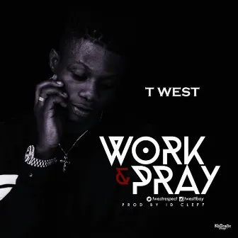 Work & Pray by Twest