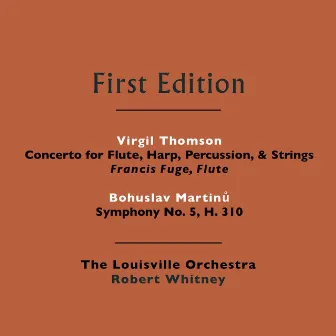 Bohuslav Martinů: Symphony No. 5, H. 310 - Virgil Thomson: Concerto for Flute, Strings, Harp, & Percussion by Robert Whitney