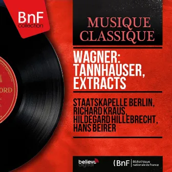 Wagner: Tannhäuser, Extracts (Mono Version) by Hans Beirer