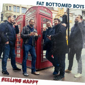 Feeling Happy by Fat Bottomed Boys