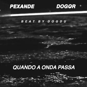 Quando a Onda Passa by Dogor