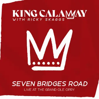 Seven Bridges Road by King Calaway