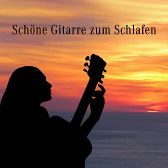 Schöne Gitarre zum Schlafen by Schlafmusik Akademie