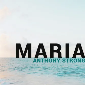 Maria by Anthony Strong