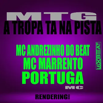 A Tropa Ta na Pista by MC MARRENTO