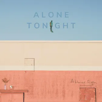 Alone Tonight by Abhinav Singh