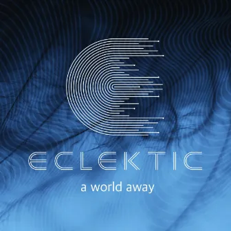 A World Away by ECLEKTIC