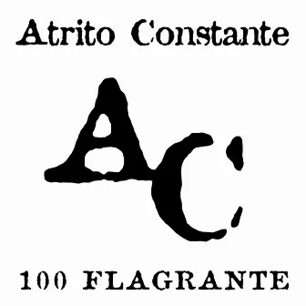 Atrito Constante: 100 Flagrante by Sonic Pazes