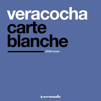 Carte Blanche (2008 Mixes) by Veracocha