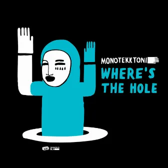 Where Is The Hole by Monotekktoni