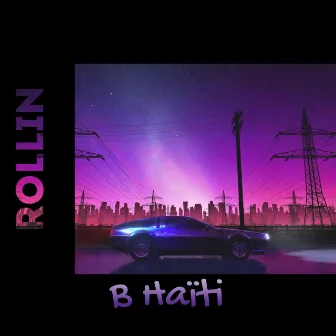 Rollin by B Haïti