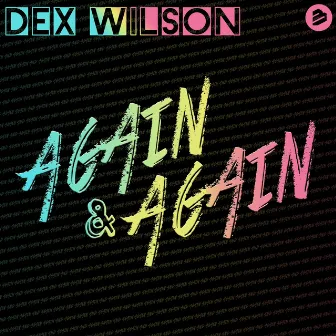 Again and Again by Dex Wilson