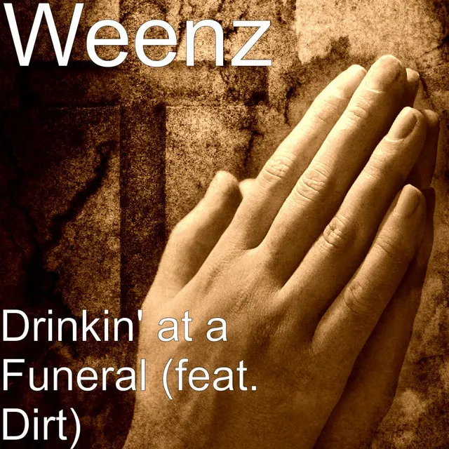 Drinkin' at a Funeral (feat. Dirt)