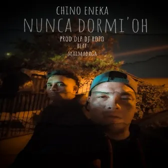 Nunca Dormi^oh by Chino Eneka