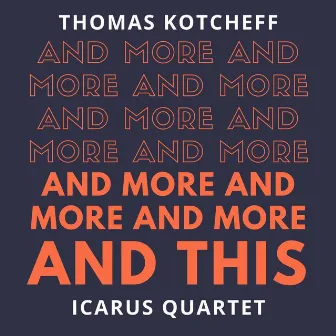 And More and More and More and This by Thomas Kotcheff