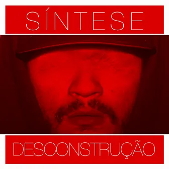 Desconstrução by Síntese