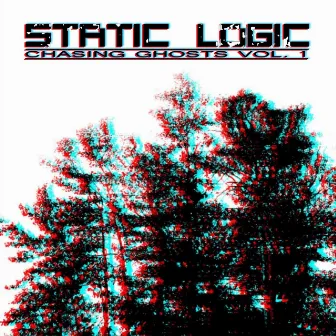 Chasing Ghosts Volume 1 by Static Logic