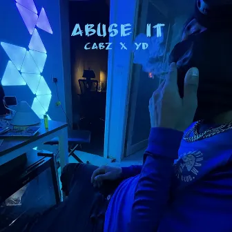 Abuse It by Cabz