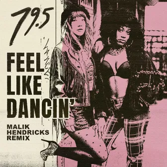 Feel Like Dancin' (Malik Hendricks Remix) by 79.5