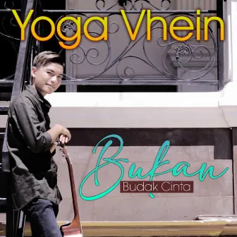 Bukan Budak Cinta by Yoga Vhein