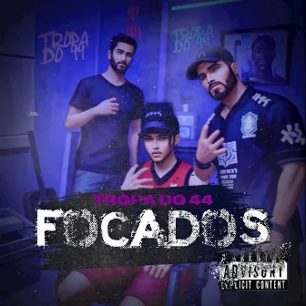 Focados by Tropa do 44