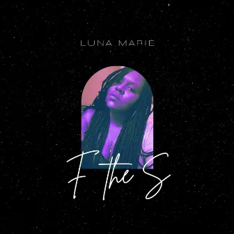 F the S by Luna Marie