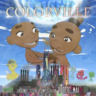 Colorville (Original Motion Picture Soundtrack) by Robert Mai