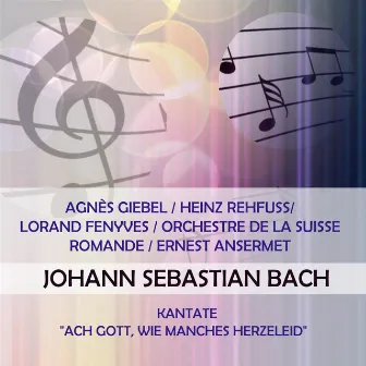 Agnès Giebel / Heinz Rehfuss/ Lorand Fenyves / Orchestre de la Suisse Romande / Ernest Ansermet play: Johann Sebastian Bach: Kantate 