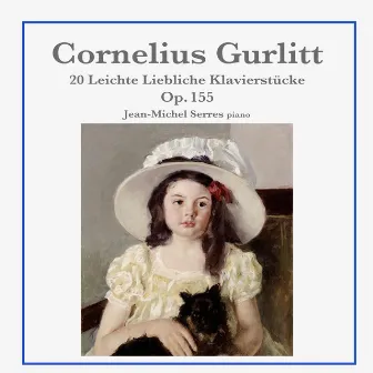 Cornelius Gurlitt: 20 Leichte Lieliche Klavierstücke Op. 155 by Cornelius Gurlitt