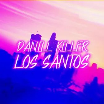 Los Santos by DANILL KILLER