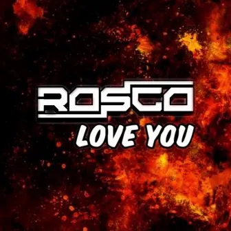 Love You by Rosco