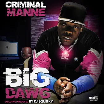 Big Dawg by Criminal Manne