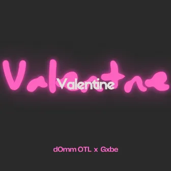 Valentine by dOmm OTL