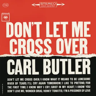 Don't Let Me Cross Over by Carl Butler