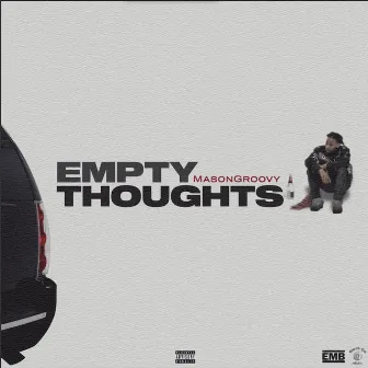 Empty Thoughts by Mason Groovy