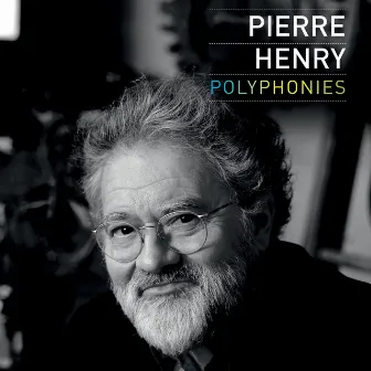 Polyphonies by Pierre Henry