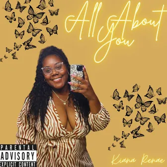 All About You by Kiana Renae