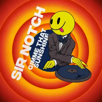 Gimme That Sunshine by SIR NOTCH