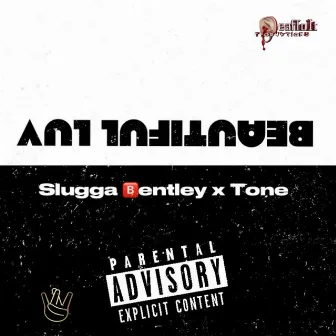 Beautiful Luv by Slugga Bentley