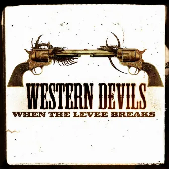 When the Levee Breaks by Western Devils