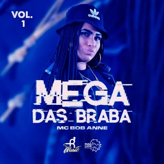 Mega das Braba, Vol. 1 by MC Bob Anne