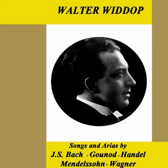 Songs And Arias by Walter Widdop