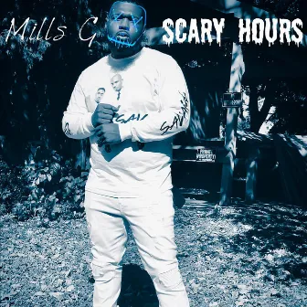 Scary Hours by Mills G