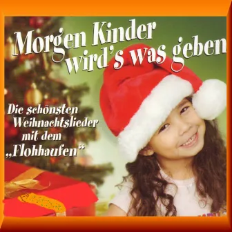 Morgen Kinder wird's was geben (Die schönsten Weihnachtslieder mit dem Flohhaufen) by Der Flohhaufen