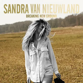 Breaking New Ground by Sandra van Nieuwland