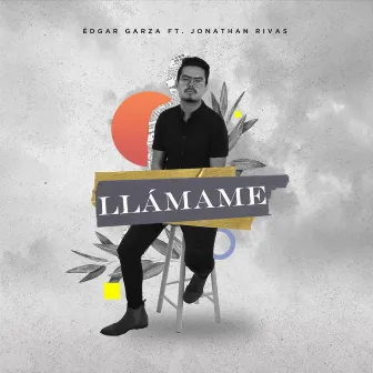 Llámame by Edgar Garza